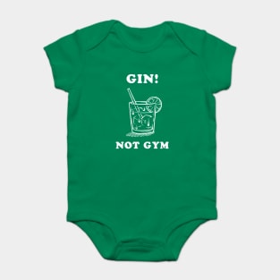 Gin Not Gym Baby Bodysuit